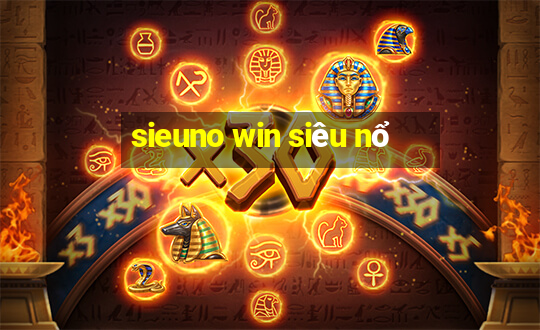 sieuno win siêu nổ