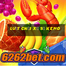 luật chơi xổ số keno