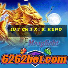 luật chơi xổ số keno