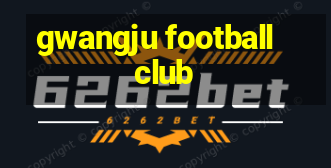 gwangju football club