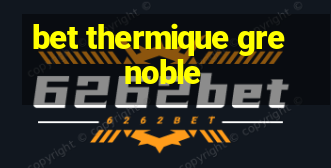 bet thermique grenoble