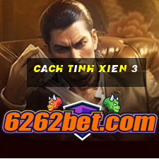 cách tính xiên 3