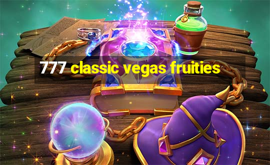 777 classic vegas fruities