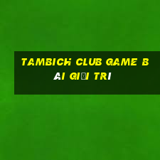 Tambich Club Game Bài Giải Trí