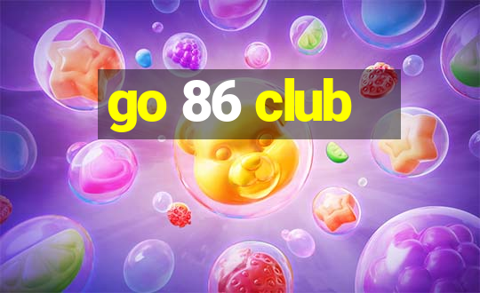 go 86 club