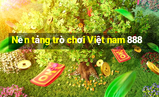 Nền tảng trò chơi Việt nam 888