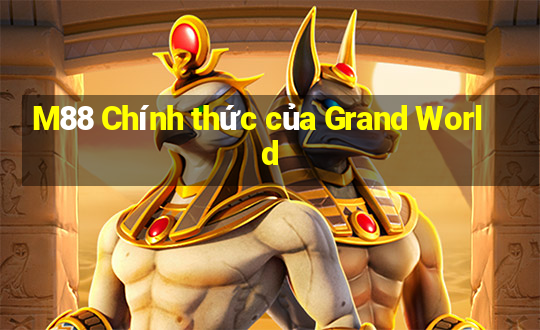 M88 Chính thức của Grand World