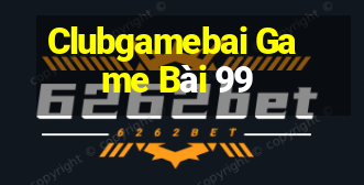 Clubgamebai Game Bài 99