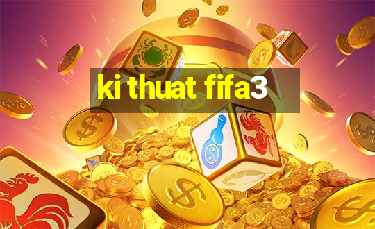 ki thuat fifa3