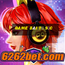 game bài tứ sắc