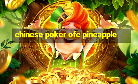 chinese poker ofc pineapple