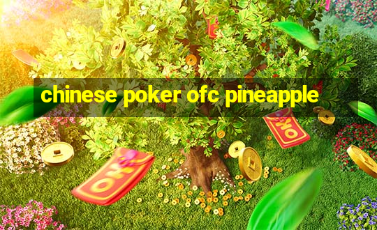 chinese poker ofc pineapple