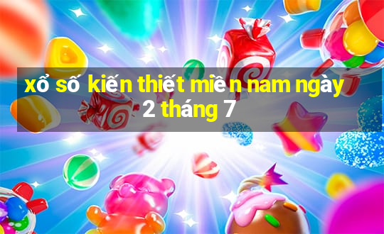 xổ số kiến thiết miền nam ngày 2 tháng 7