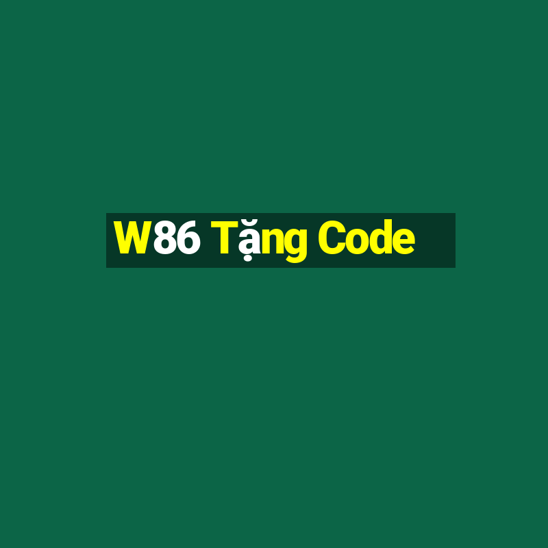 W86 Tặng Code