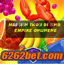 M88 Điện thoại di động Empire onlinene