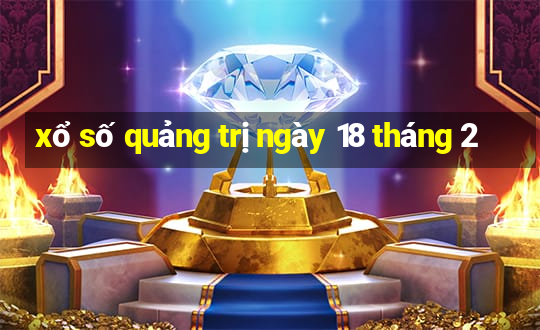 xổ số quảng trị ngày 18 tháng 2