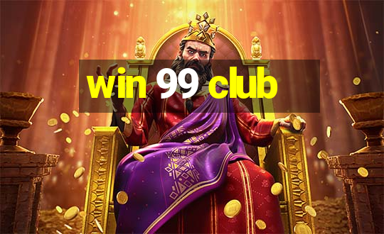 win 99 club