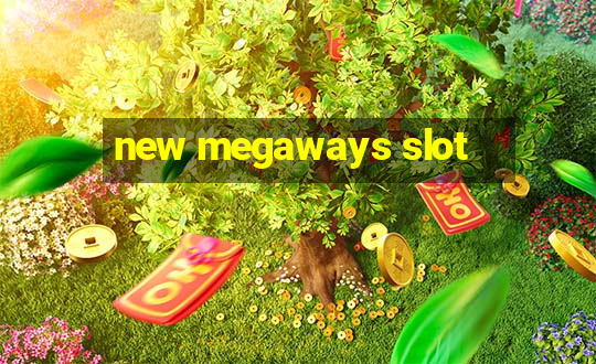 new megaways slot