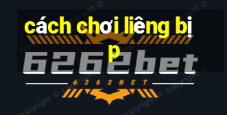 cách chơi liêng bịp