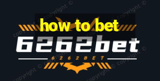 how to bet