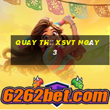 Quay thử XSVT ngày 3