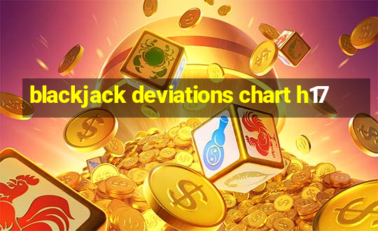 blackjack deviations chart h17