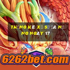 Thống kê Xổ Số đà nẵng ngày 17