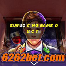 bum52 cổng game quốc tế