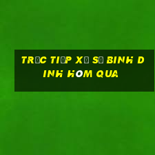 Trực tiếp xổ số binh dinh Hôm qua