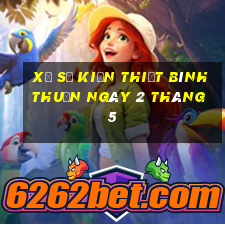 xổ số kiến thiết bình thuận ngày 2 tháng 5