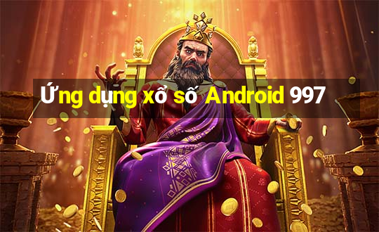 Ứng dụng xổ số Android 997