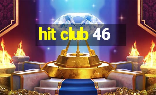 hit club 46