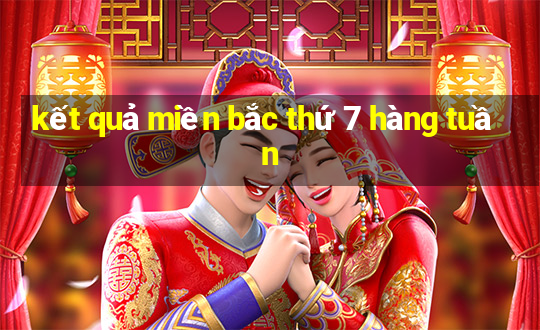 kết quả miền bắc thứ 7 hàng tuần