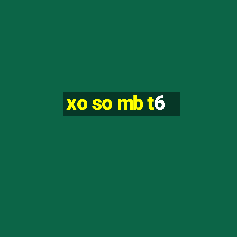 xo so mb t6