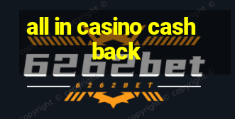 all in casino cashback