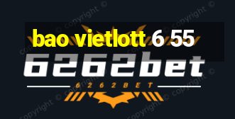 bao vietlott 6 55