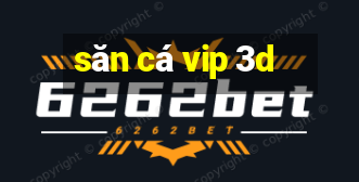 săn cá vip 3d