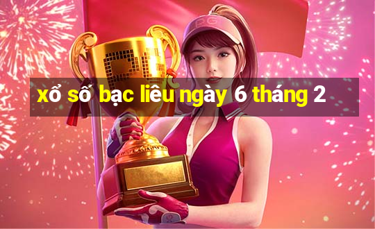 xổ số bạc liêu ngày 6 tháng 2