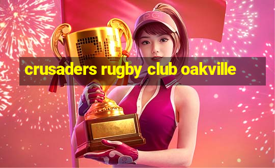 crusaders rugby club oakville