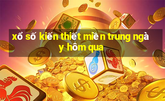 xổ số kiến thiết miền trung ngày hôm qua