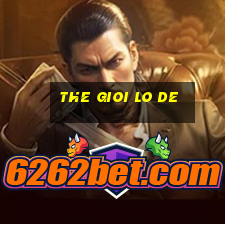 the gioi lo de