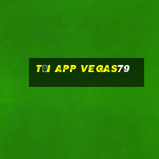 Tải App Vegas79