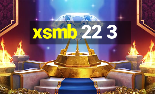 xsmb 22 3