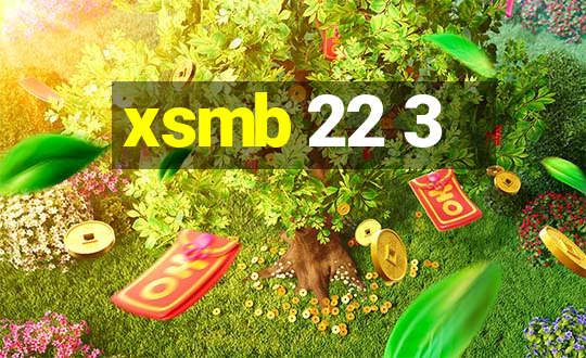 xsmb 22 3