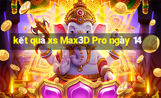 kết quả xs Max3D Pro ngày 14