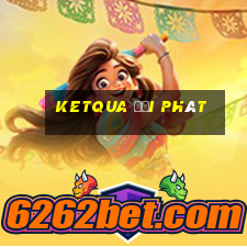 ketqua đại phát