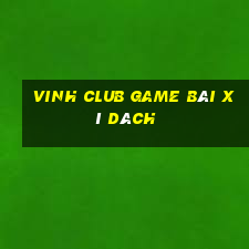 Vinh Club Game Bài Xì Dách