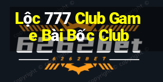 Lộc 777 Club Game Bài Bốc Club