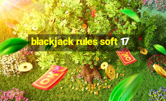 blackjack rules soft 17