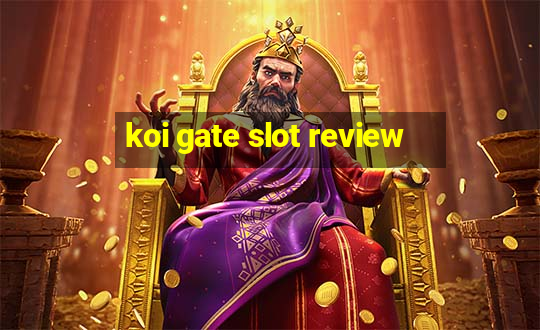 koi gate slot review